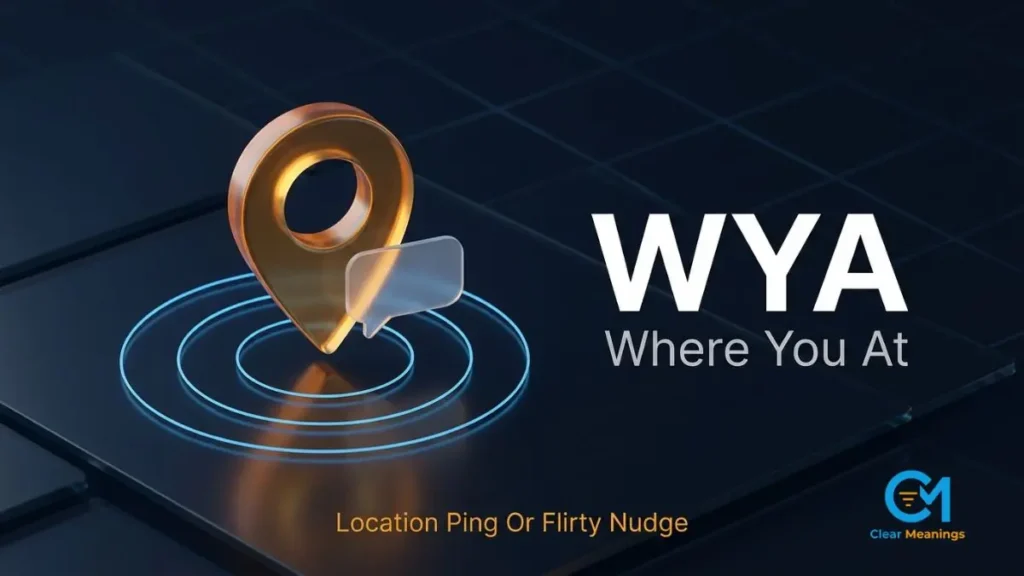 Featured image for wya meaning in text showing the acronym WYA with its full form Where You At above a glowing amber location pin on dark smoked glass